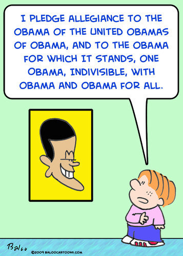 funny obama quotes. I Pledge Allegiance to Obama