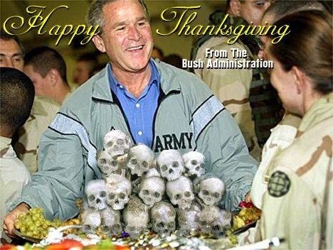 Happy Thanksgiving from the Bush Administration