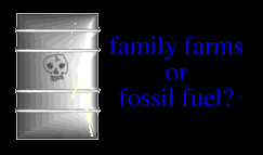 FAMILY FARMS OR FOSSIL FUEL?