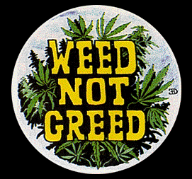 Weed Not Greed