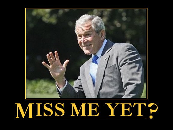 George Bush: Miss Me Yet?