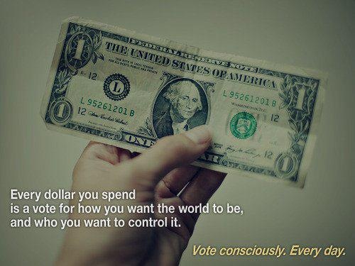 Vote with your dollars